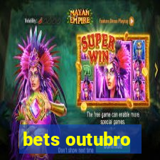 bets outubro