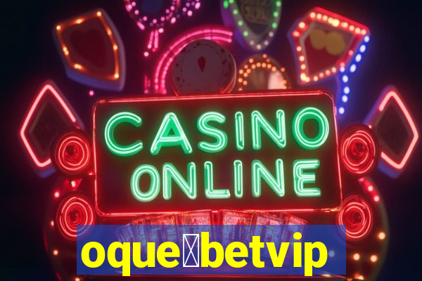 oque茅betvip