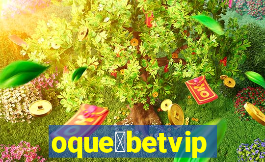 oque茅betvip