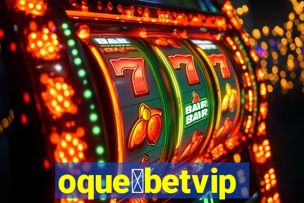 oque茅betvip