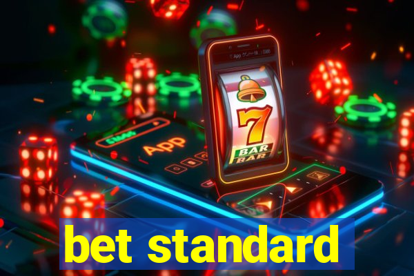 bet standard