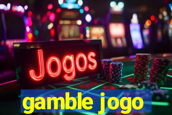 gamble jogo