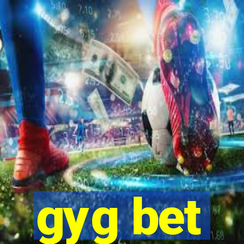 gyg bet