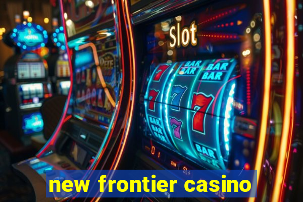 new frontier casino