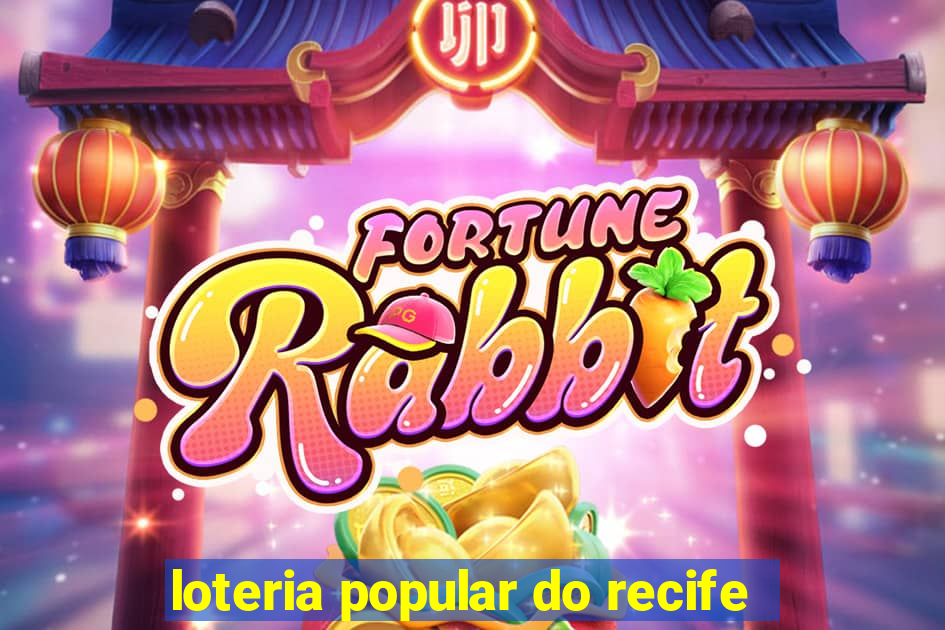 loteria popular do recife