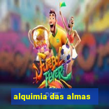 alquimia das almas