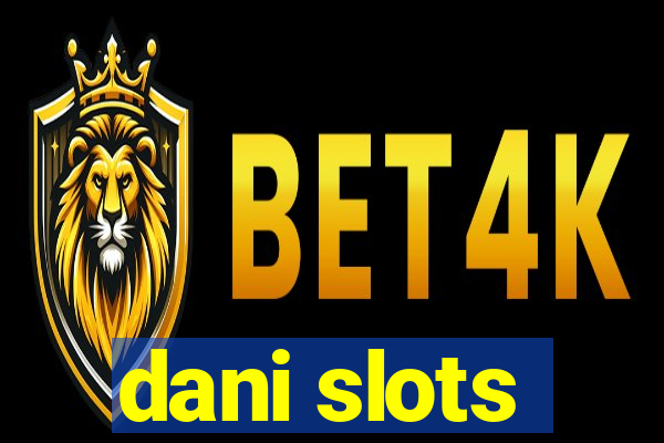 dani slots