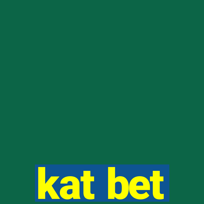 kat bet