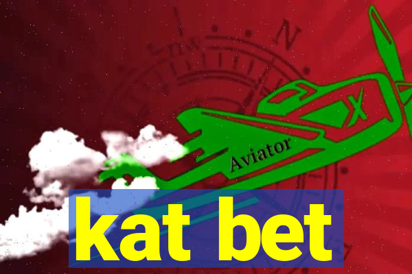 kat bet