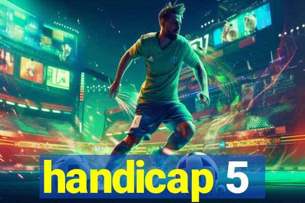 handicap 5