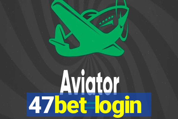 47bet login