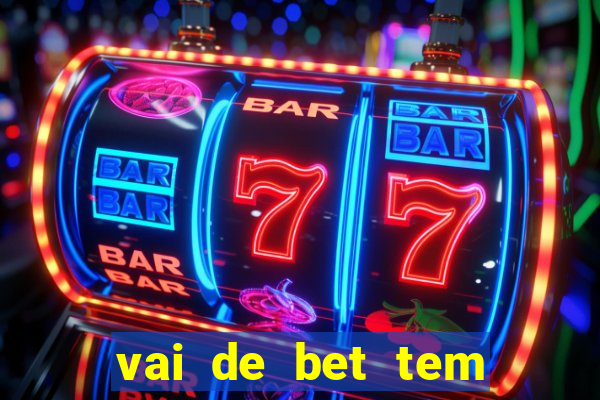 vai de bet tem pagamento antecipado