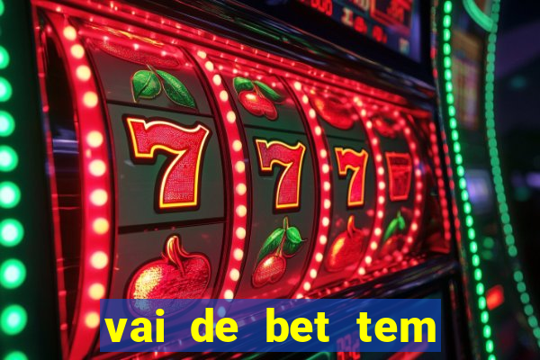 vai de bet tem pagamento antecipado