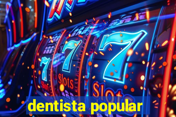 dentista popular