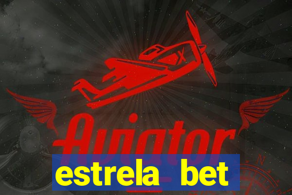 estrela bet depósito mínimo 1 real