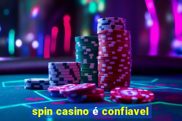 spin casino é confiavel