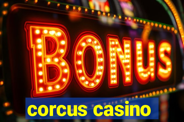 corcus casino