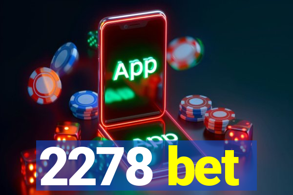 2278 bet