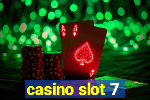 casino slot 7