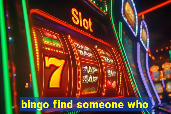 bingo find someone who