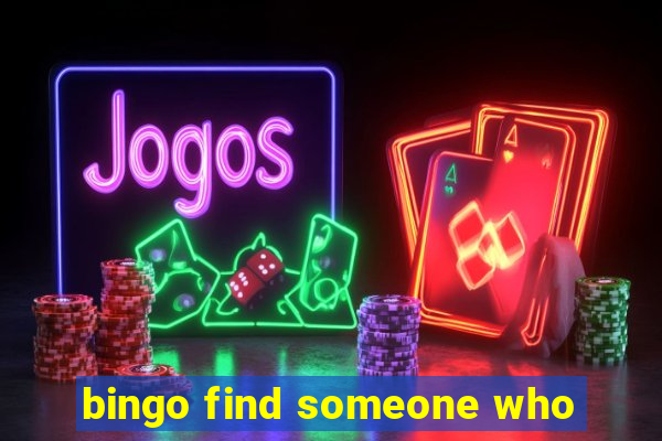 bingo find someone who