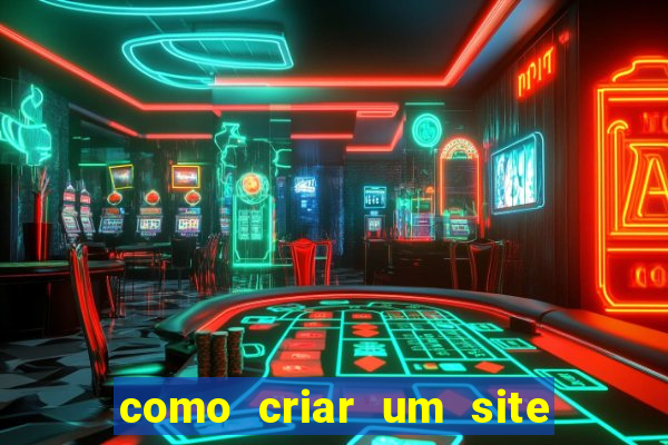 como criar um site de jogos de apostas