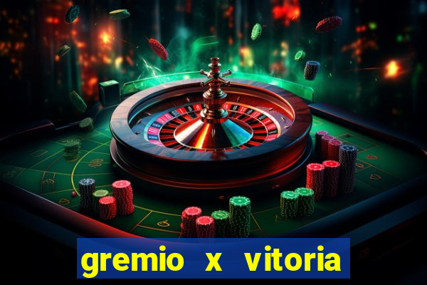 gremio x vitoria ao vivo