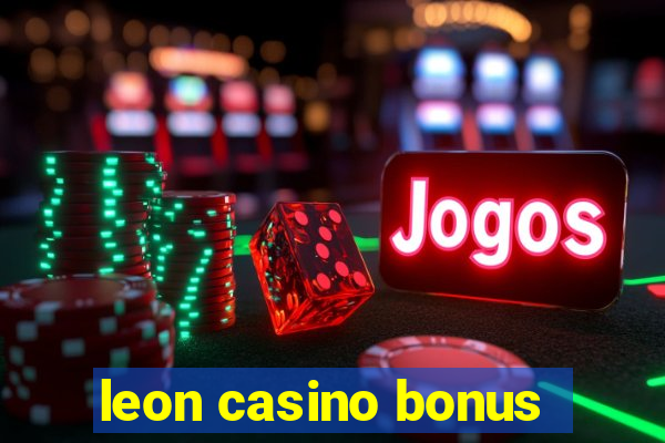 leon casino bonus