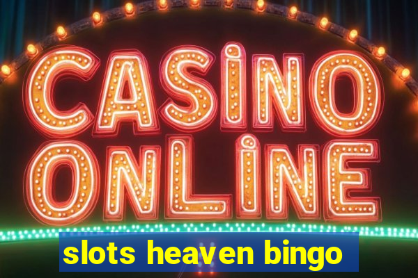 slots heaven bingo