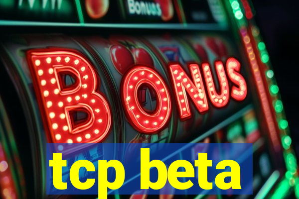 tcp beta