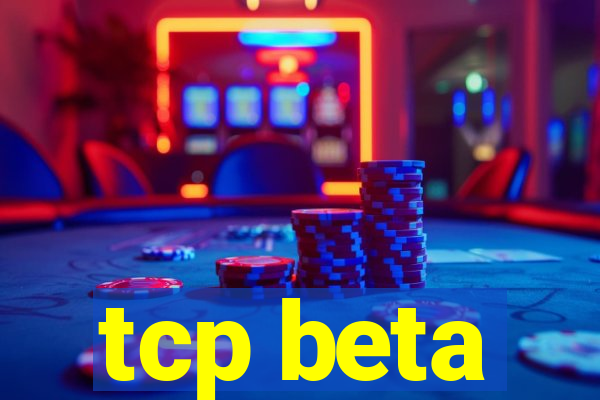 tcp beta