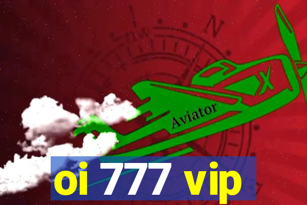 oi 777 vip