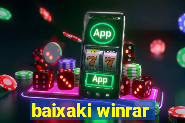 baixaki winrar