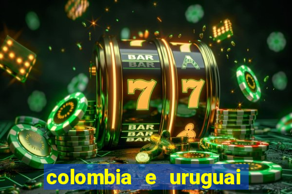 colombia e uruguai onde assistir