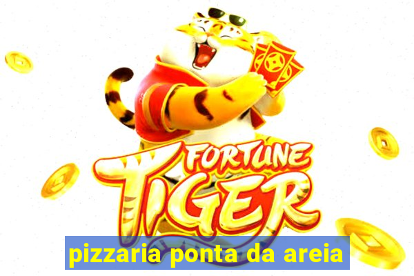 pizzaria ponta da areia