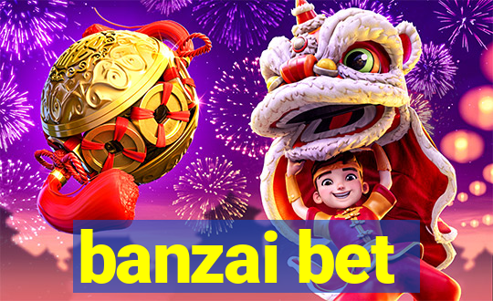 banzai bet