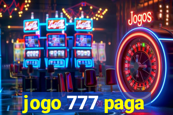 jogo 777 paga