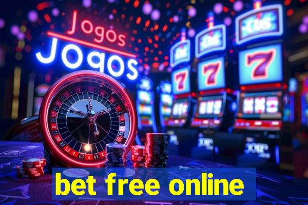 bet free online