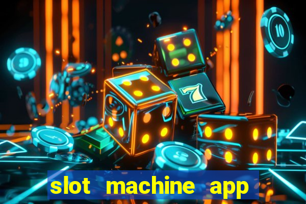 slot machine app for real money