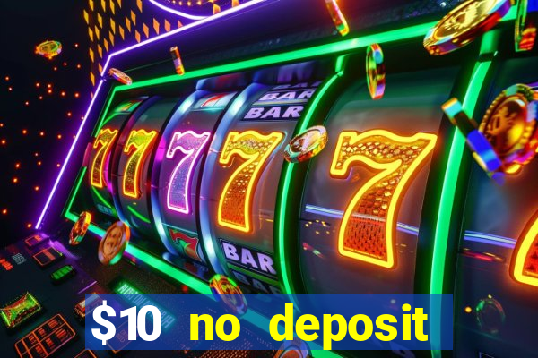 $10 no deposit mobile casino 2022