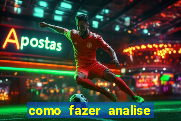 como fazer analise de jogos de futebol