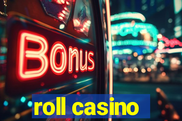 roll casino