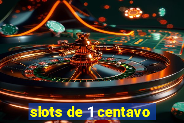 slots de 1 centavo