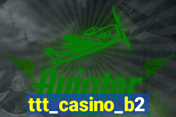 ttt_casino_b2