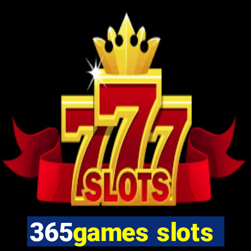 365games slots