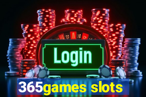 365games slots