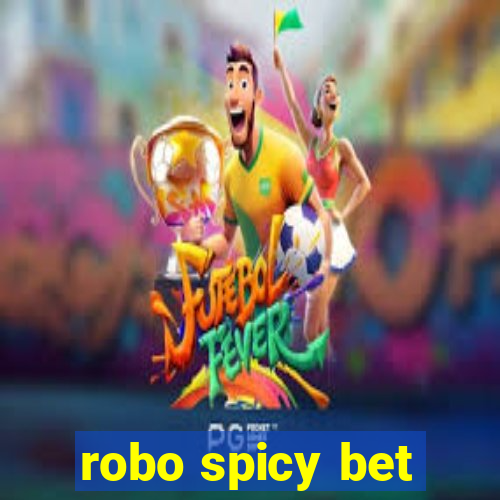 robo spicy bet