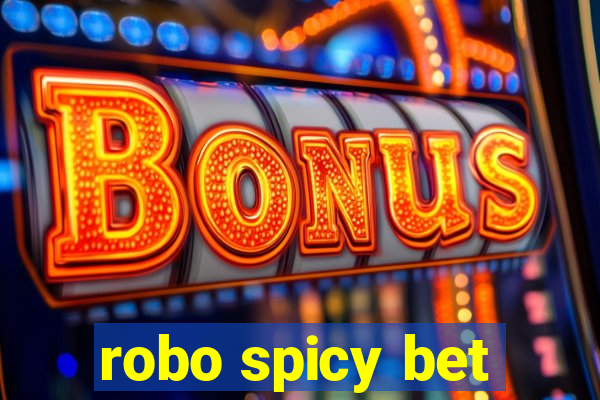 robo spicy bet