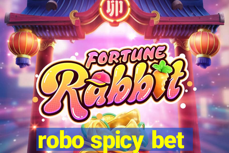 robo spicy bet