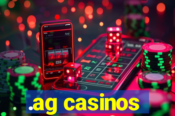 .ag casinos